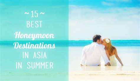 best asian honeymoon destinations|25 Best Honeymoon Destinations In Asia In Summer .